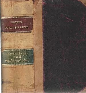 Seller image for Roster and record of Iowa soldiers in the War of the Rebellion, together with historical sketches of volunteer organizations, 1861-1866 .Vol. II, 9th-16th Regiments - Infantry for sale by Tinakori Books