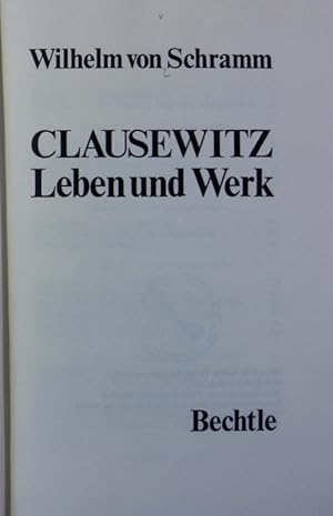 Clausewitz : Leben und Werk.