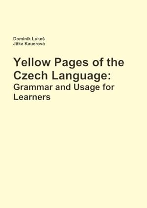 Seller image for Yellow Pages of the Czech Language : Grammar and Usage for Learners of Czech for sale by AHA-BUCH GmbH