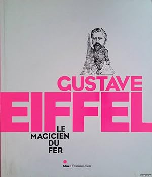 Image du vendeur pour Gustave Eiffel: Le magicien du fer mis en vente par Klondyke