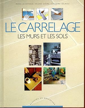 Le carrelage : Les murs et les sols