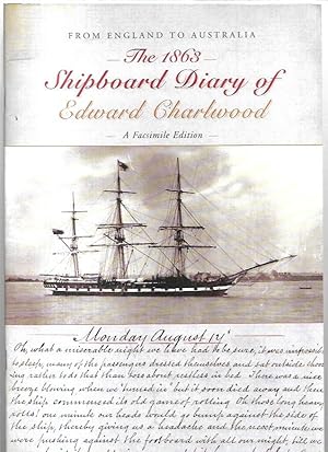 Seller image for From England to Australia - The 1863 Shipboard Diary of Edward Charlwood - A Facsimile Edition. for sale by City Basement Books