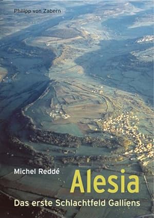 Alesia : vom nationalen Mythos zur Archäologie. Zaberns Bildbände zur Archäologie