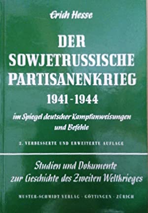 Der sowjetrussische Partisanenkrieg 1941 bis 1944 im Spiegel deutscher Kampfanweisungen und Befeh...