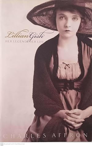 Lillian Gish, Her legend, her life