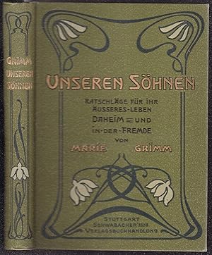 Unseren Söhnen. Ratschläge für's Leben, daheim und in der Fremde. Medizinisches von K. Karl.