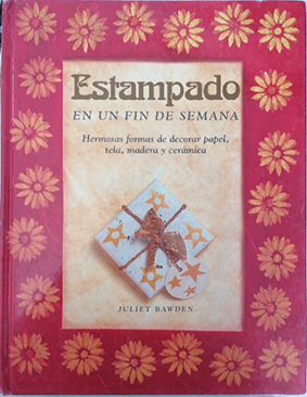 Seller image for Estampado en un fin de semana. Hermosas formas de decorar papel,tela,madera y ceramica. for sale by SalvaLibros