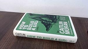 Seller image for How to Build a Girl (Flat Signed) for sale by BoundlessBookstore