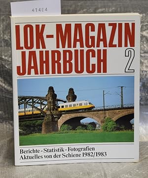 Lok-Magazin-Jahrbuch 2 - Berichte - Statistik - Fotografien - Aktuelles von der Schiene 1982/1983...