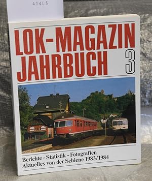 Lok-Magazin-Jahrbuch 3 - Berichte - Statistik - Fotografien - Aktuelles von der Schiene 1983/1984