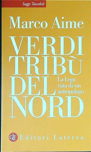 Bild des Verkufers fr Verdi tribu' del Nord. La Lega vista da un antropologo zum Verkauf von Librodifaccia