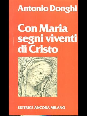 Bild des Verkufers fr Con Maria segni viventi di Cristo zum Verkauf von Librodifaccia