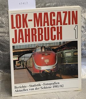 Lok-Magazin-Jahrbuch 1 - Berichte - Statistik - Fotografien - Aktuelles von der Schiene 1981/1982