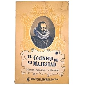 Imagen del vendedor de EL COCINERO DE SU MAJESTAD (Memorias del tiempo de Felipe III) a la venta por LIBRERIA CLIO