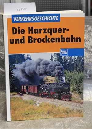 Die Harzquer- und Brockenbahn und die Südharzeisenbahn (= Verkehrsgeschichte)