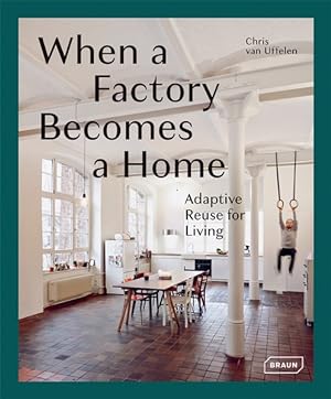 When a Factory Becomes a Home. Adaptive Reuse for Living. Sprache: Englisch.