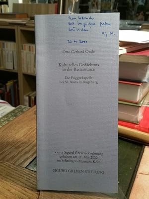 Bild des Verkufers fr Kulturelles Gedchtnis in der Renaissance. Die Fuggerkapelle bei St. Anna in Augsburg. Vierte Sigurd Greven-Vorlesung, gehalten am 11. Mai 2000 im Schntgen-Museum Kln. zum Verkauf von Antiquariat Thomas Nonnenmacher