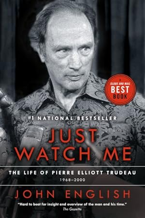Seller image for Just Watch Me : The Life of Pierre Elliott Trudeau: 1968-2000 for sale by GreatBookPrices