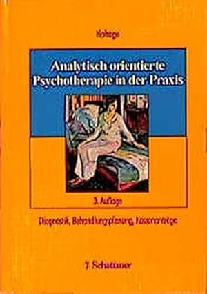 Imagen del vendedor de Analytisch orientierte Psychotherapie in der Praxis : Diagnostik, Behandlungsplanung, Kassenantrge. a la venta por Antiquariat im Schloss