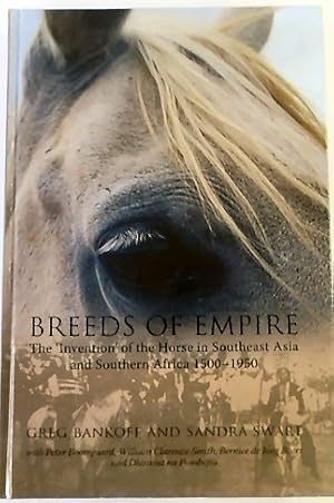 Bild des Verkufers fr Breeds of Empire: The 'Invention' of the Horse in Southeast Asia and Southern Africa 1500-1950 zum Verkauf von PsychoBabel & Skoob Books