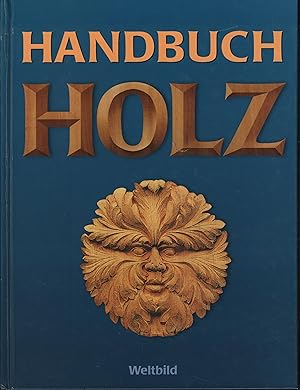 Handbuch Holz Material, Bearbeitung, eigene Projekte.