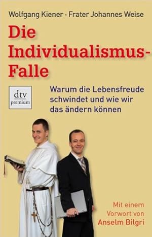 Bild des Verkufers fr Die Individualismus-Falle : warum die Lebensfreude schwindet und wie wir das ndern knnen. Wolfgang Kiener ; Johannes Weise. Mit einem Vorw. von Anselm Bilgri / dtv ; 24675 : Premium zum Verkauf von Antiquariat im Schloss