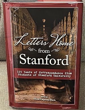 Seller image for Letters Home from Stanford, 125 Years of Correspondence from Students of Stanford University for sale by My Book Heaven