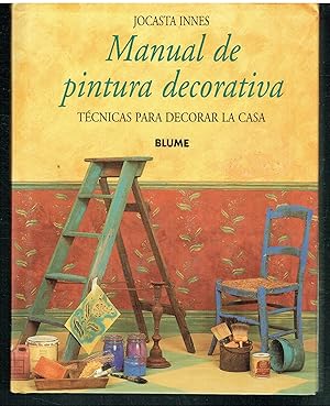 Manual de pintura decorativa. Técnicas para decorar la casa.