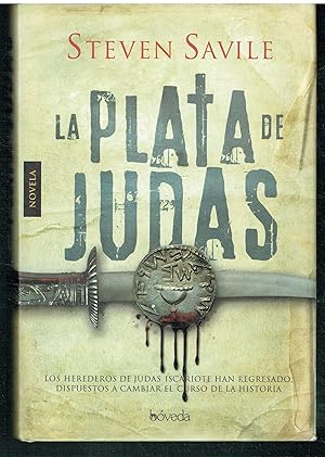 La plata de Judas. Los herederos de Judas Iscariote han regresado dispuestos a cambiar el curso d...