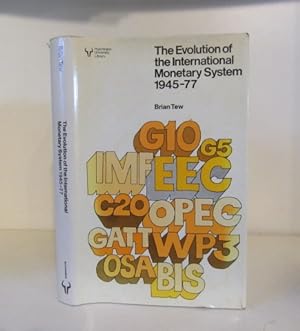 Seller image for The Evolution of the International Monetary System, 1945-77 for sale by BRIMSTONES