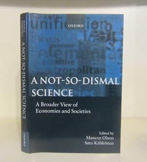 Imagen del vendedor de A Not-So-Dismal Science: A Broader View of Economies and Societies a la venta por BRIMSTONES