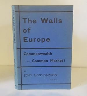 Imagen del vendedor de The Walls of Europe : Commonwealth - Common Market? a la venta por BRIMSTONES