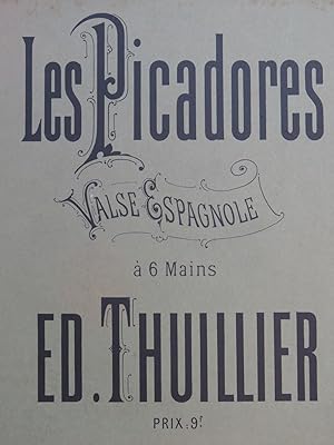 THUILLIER Edmond Les Picadores Valse Espagnole Piano 6 mains 1932
