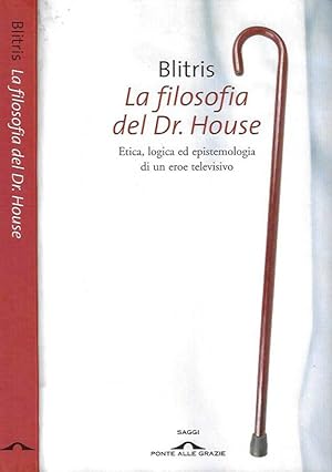 Imagen del vendedor de La filosofia del Dr. House Etica, logica ed epistemologia di un eroe televisivo a la venta por Biblioteca di Babele