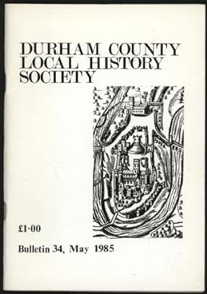 Durham County Local History Society. Bulletin 34. May, 1985