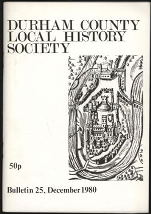Durham County Local History Society. Bulletin 25. December, 1980
