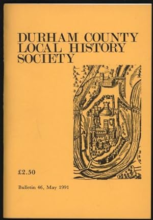 Durham County Local History Society. Bulletin 46. May, 1991