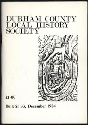 Durham County Local History Society. Bulletin 33. December, 1984