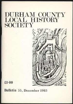 Durham County Local History Society. Bulletin 35. December, 1985