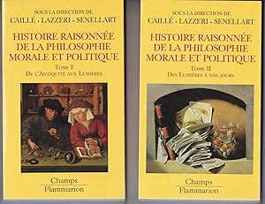 Image du vendeur pour Histoire raisonne de la philosophie morale et politique. Le bonheur et l'utile. 1 : de l'antiquit aux Lumires. 2 : des Lumires  nos jours. mis en vente par Rometti Vincent