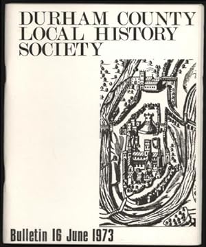 Durham County Local History Society. Bulletin 16. December, 1973