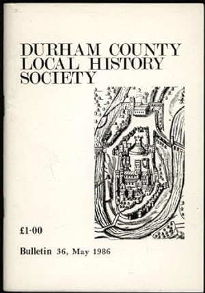 Durham County Local History Society. Bulletin 36. May, 1986