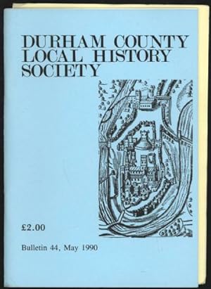 Durham County Local History Society. Bulletin 44. May, 1990