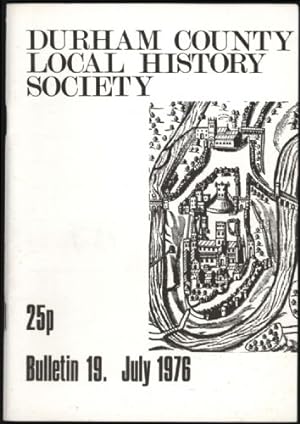 Durham County Local History Society. Bulletin 19. April, 1976