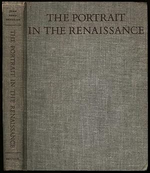 Imagen del vendedor de The Portrait in the Renaissance; The A. W. Mellon Lectures in the Fine Arts, 1963. The National Gallery of Art, Washington, D.C. a la venta por Sapience Bookstore