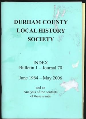 Durham County Local History Society. Index; Bulletin 1 - Journal 70. June 1964 - May 2006