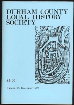 Durham County Local History Society. Bulletin 45. December, 1990