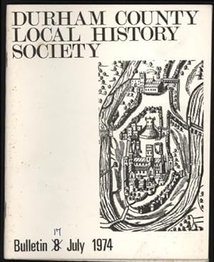 Durham County Local History Society. Bulletin 17. July, 1974