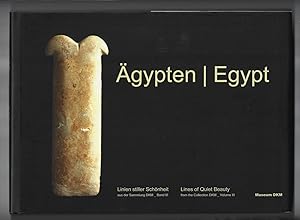 Seller image for gypten: Die Kunst gyptens in der Sammlung DKM / Egypt: The Art of Egypt in the Collection DKM (Linien stiller Schnheit, Band III / Lines of Quiet Beauty, Volume 3) for sale by killarneybooks