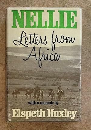 Imagen del vendedor de Nellie: Letters from Africa with a memoir by Elxpeth Huxley a la venta por Reader's Books